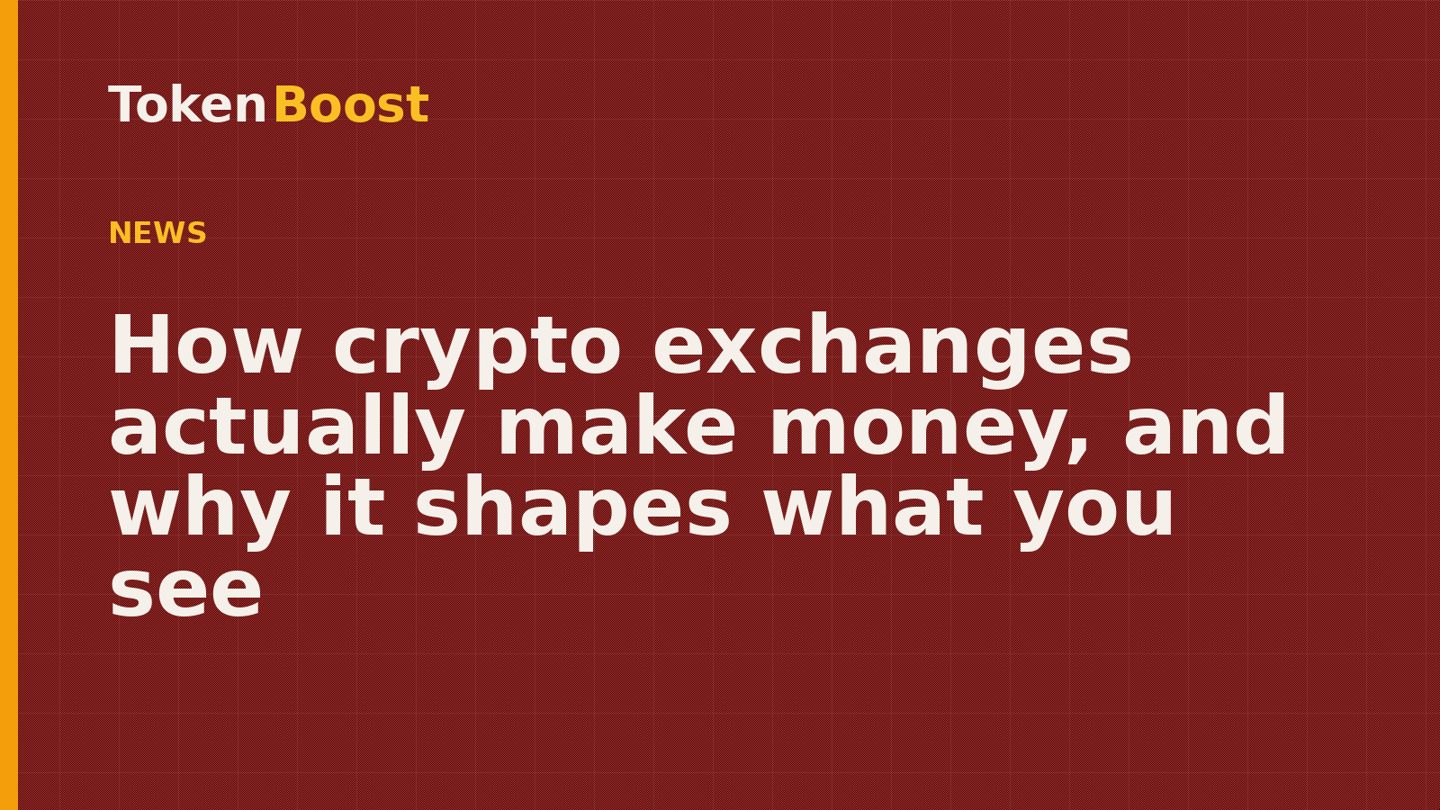 Token Boost news article card: How crypto exchanges actually make money, and why it shapes what you see